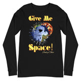 Give Me Space! Unisex Long Sleeve Tee