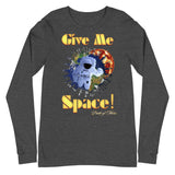 Give Me Space! Unisex Long Sleeve Tee