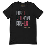 I Pray, You Pray, We Pray Unisex t-shirt